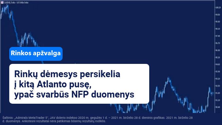 Dėmesio centre OPEC + ir Nonfarm Payroll 