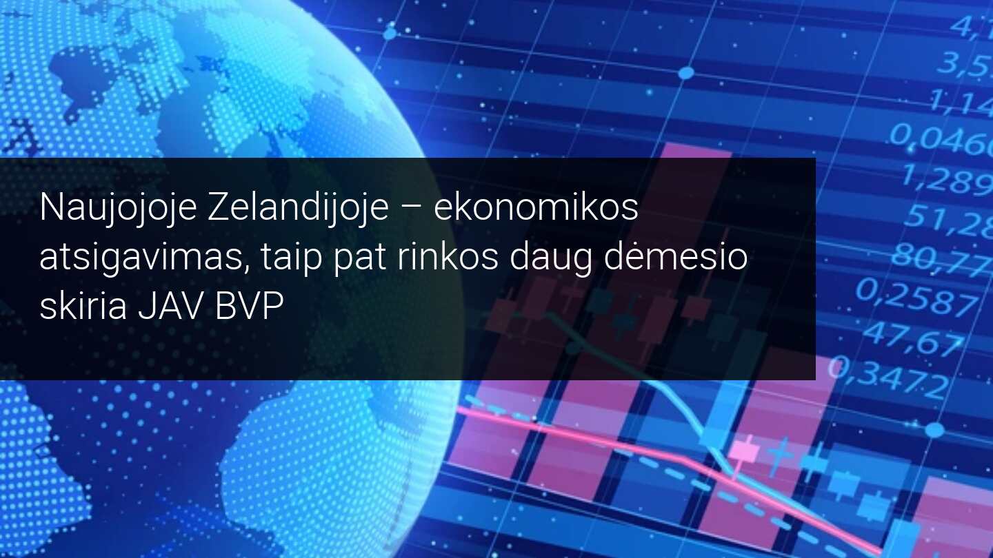 Dėmesio centre RBNZ ir JAV BVP skaičiai