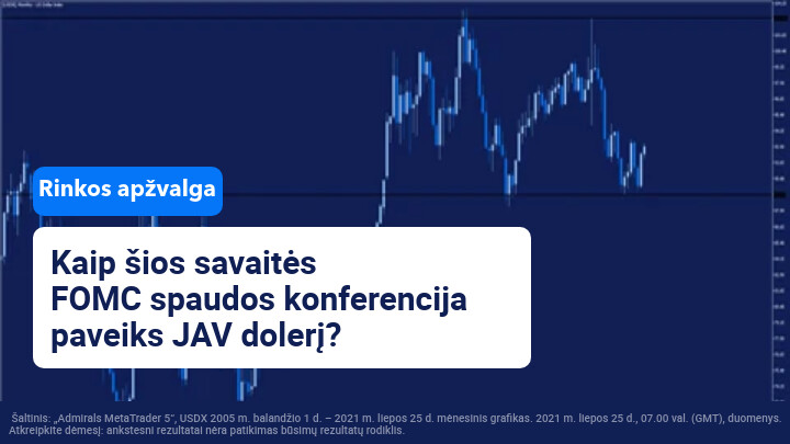 FOMC, CPI ir FAANG finansiniai rezultatai bus dėmesio centre