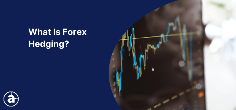 Candlestick chart with text ‘What Is Forex Hedging?’ on a blue background, illustrating forex trading risk management.