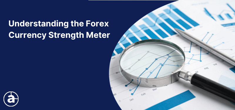 A magnifying glass placed over financial charts beside a pen, symbolising analysis, with the title “Understanding the Forex Currency Strength Meter” on a dark blue background.