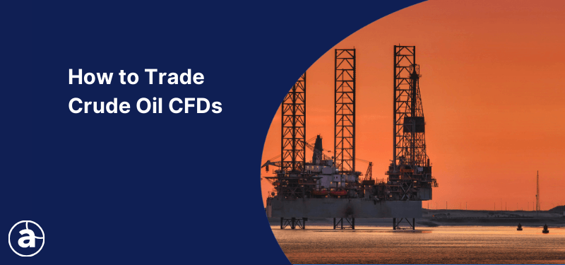 Offshore oil drilling platform at sunset with text ‘How to Trade Crude Oil CFDs’.