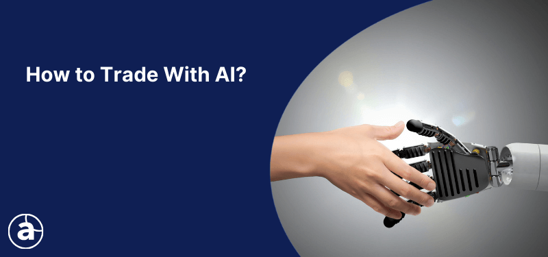 A robotic hand and a human hand shaking against a dark blue background, with the text “How to Trade With AI?".