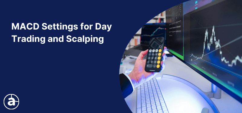 A trading desk featuring a hand holding a calculator in front of multiple monitors displaying stock charts, alongside a blue banner titled “MACD Settings for Day Trading and Scalping.”