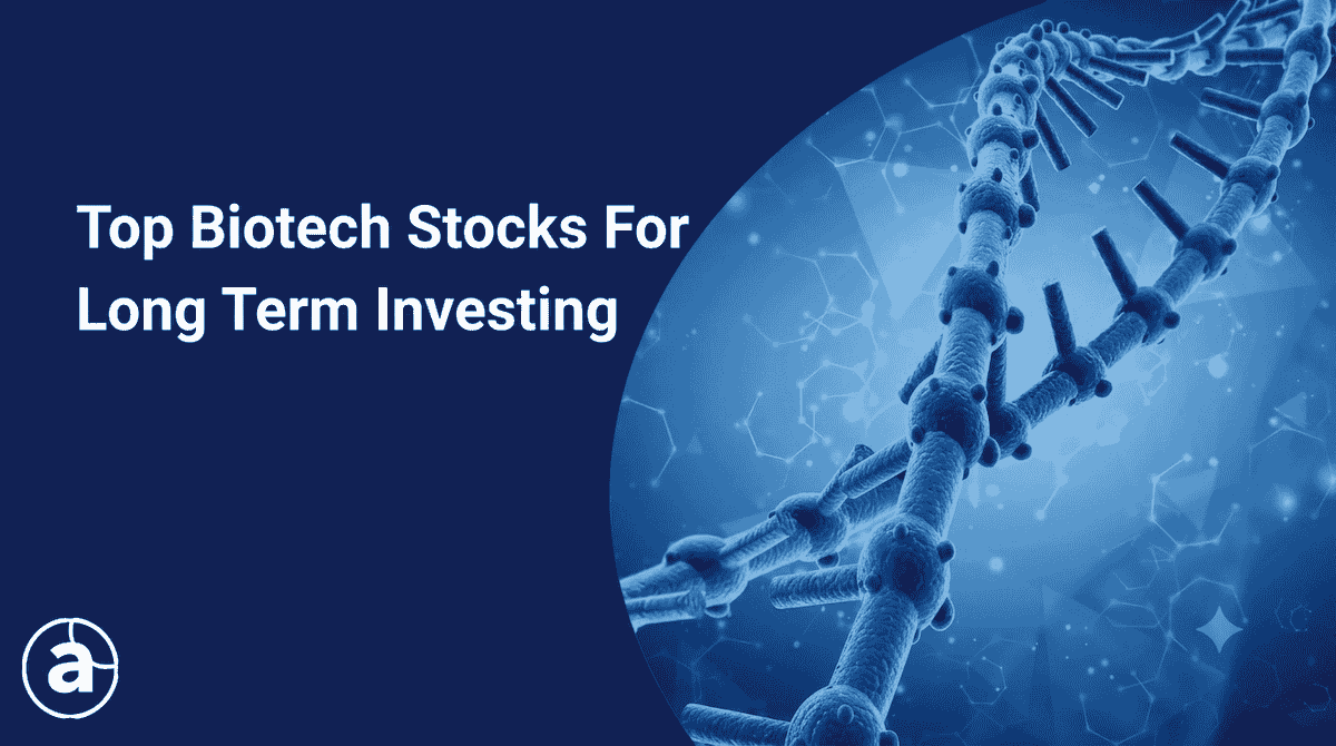 Banner image for a biotech stocks investing article featuring a DNA and the title "Top Biotech Stocks for Long Term Investing."
