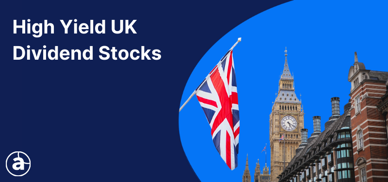 UK flag with Big Ben in the background, white text reads "High Yield UK Dividend Stocks".