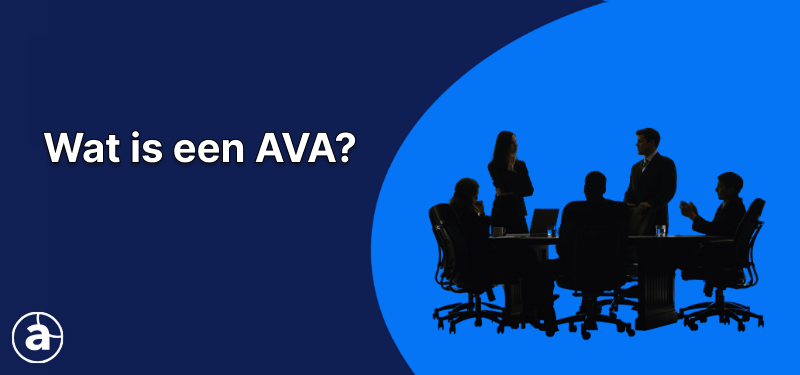 Een silhouet van mannen en vrouwen rond een tafel op kantoor. Witte tekst op de achtergrond met de titel: “Wat is een AVA?”.