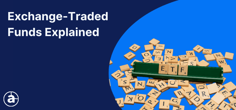 Scrabble tiles spelling out 'ETF', white text in the background reads, "Exchange-Traded Funds Explained".