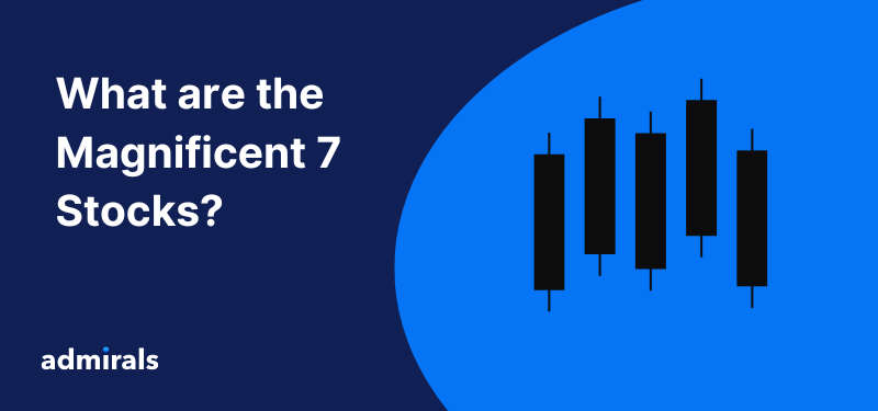 Admirals online brokerage branded light and dark blue colours in the background, in the foreground reads in white text 'What are the Magnificent 7 Stocks?', with fluctuating black price bars, to represent the Magnificent 7 Stocks