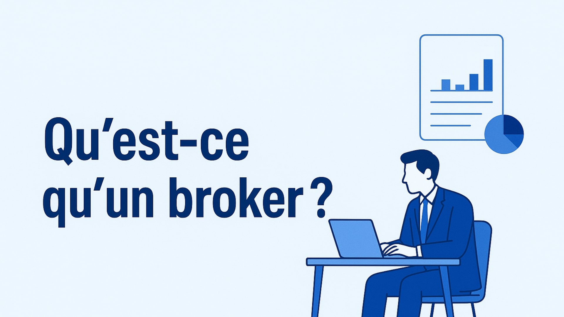 Illustration d’un homme en costume travaillant sur un ordinateur portable avec la question "Qu’est-ce qu’un broker ?" affichée en grand. Une icône représentant un graphique financier est visible à l’arrière-plan.