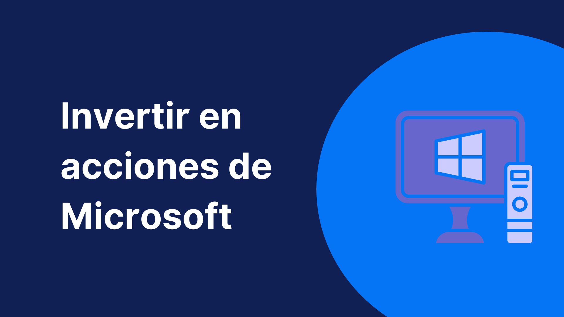 imagen con fondo azul con un texto en el que se puede leer "invertir en acciones de Microsoft" y una imagen de un ordenador y el símbolo de Microsoft