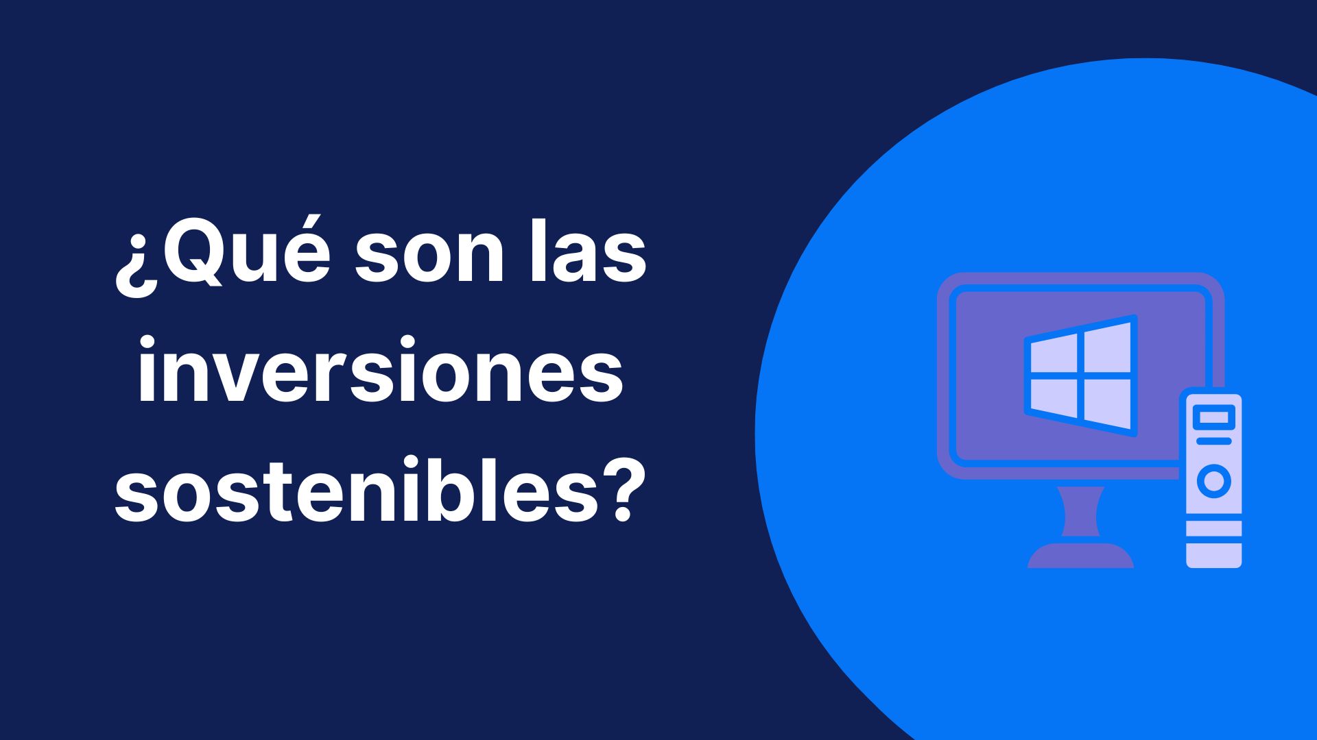 imagen azul con el texto "que son las inversiones sostenibles"