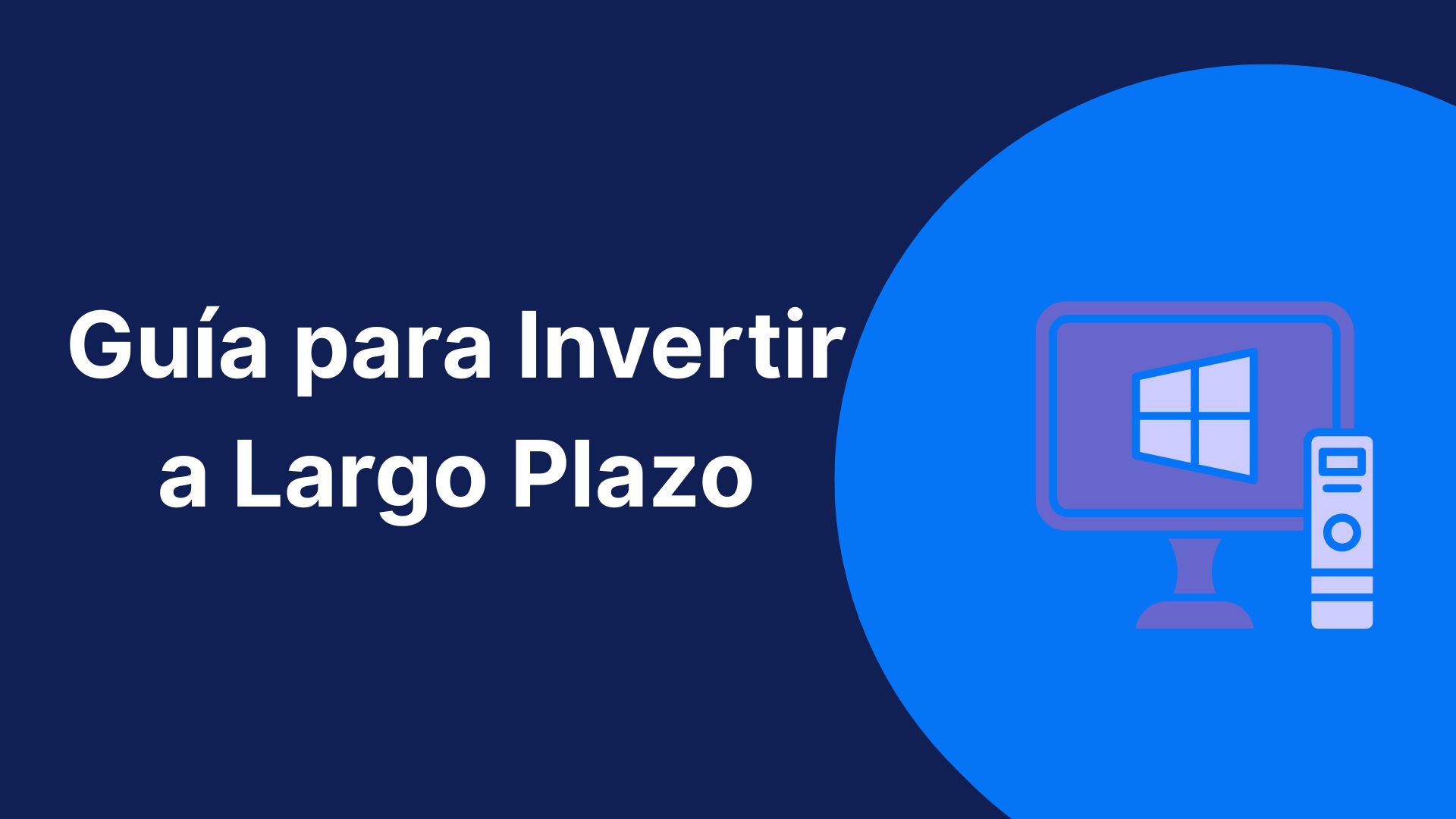 imagen azul con el texto "guia para invertir a largo plazo"