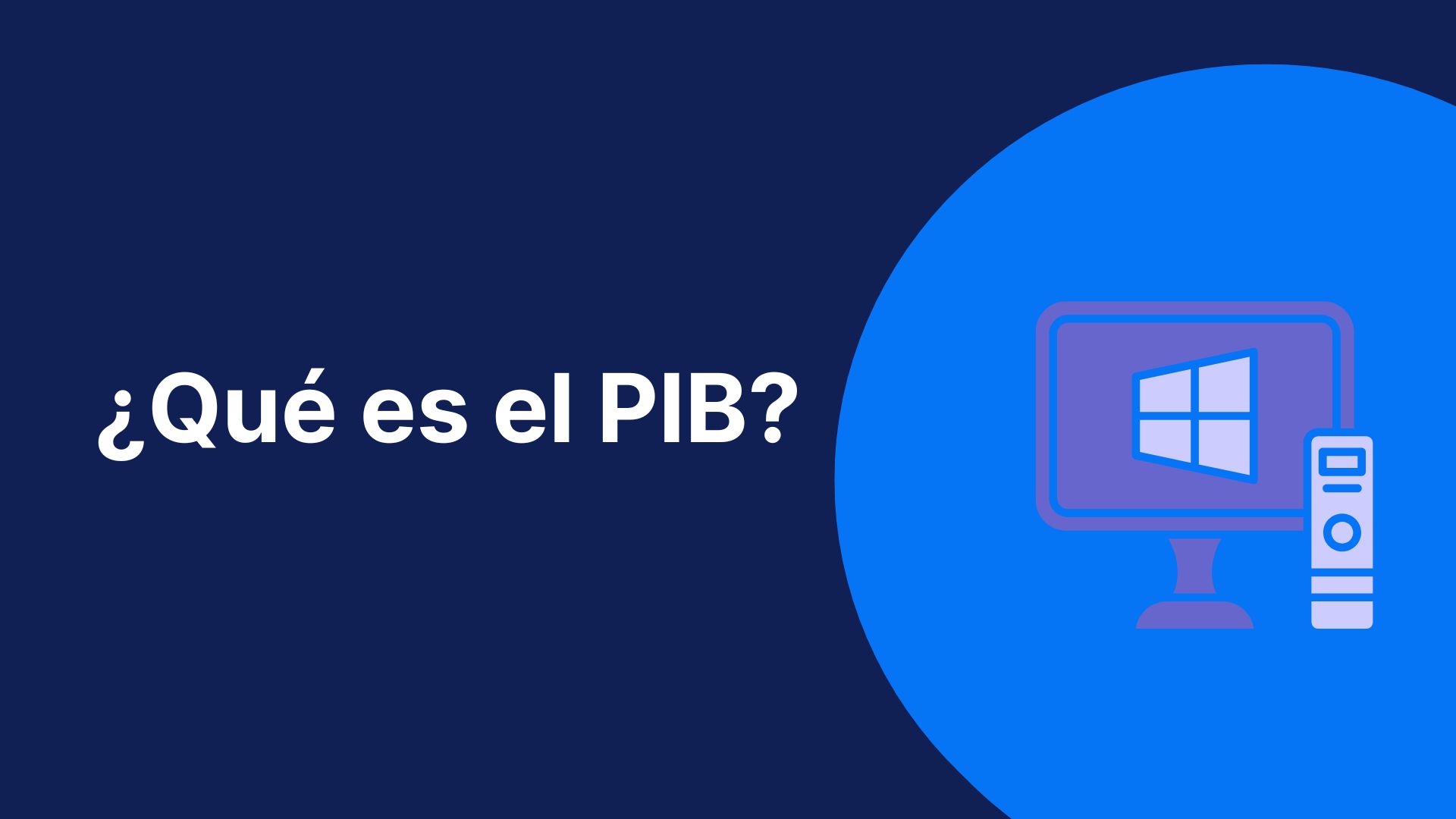imagen azul con el texto "qué es el pib"