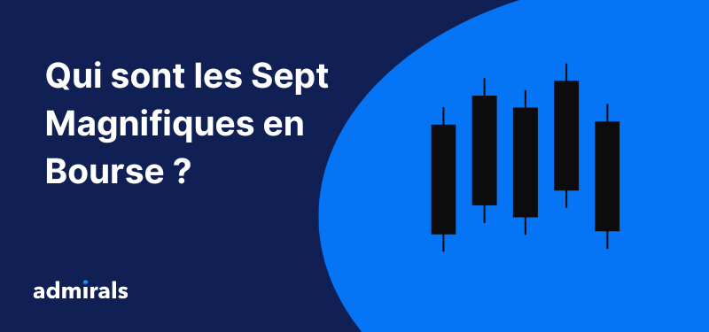 Logo Admirals en bas à gauche, le titre de l'article en blanc avec des barres de prix noires fluctuantes, pour représenter les actions des Sept Magnifiques sur fond bleu foncé et bleu clair