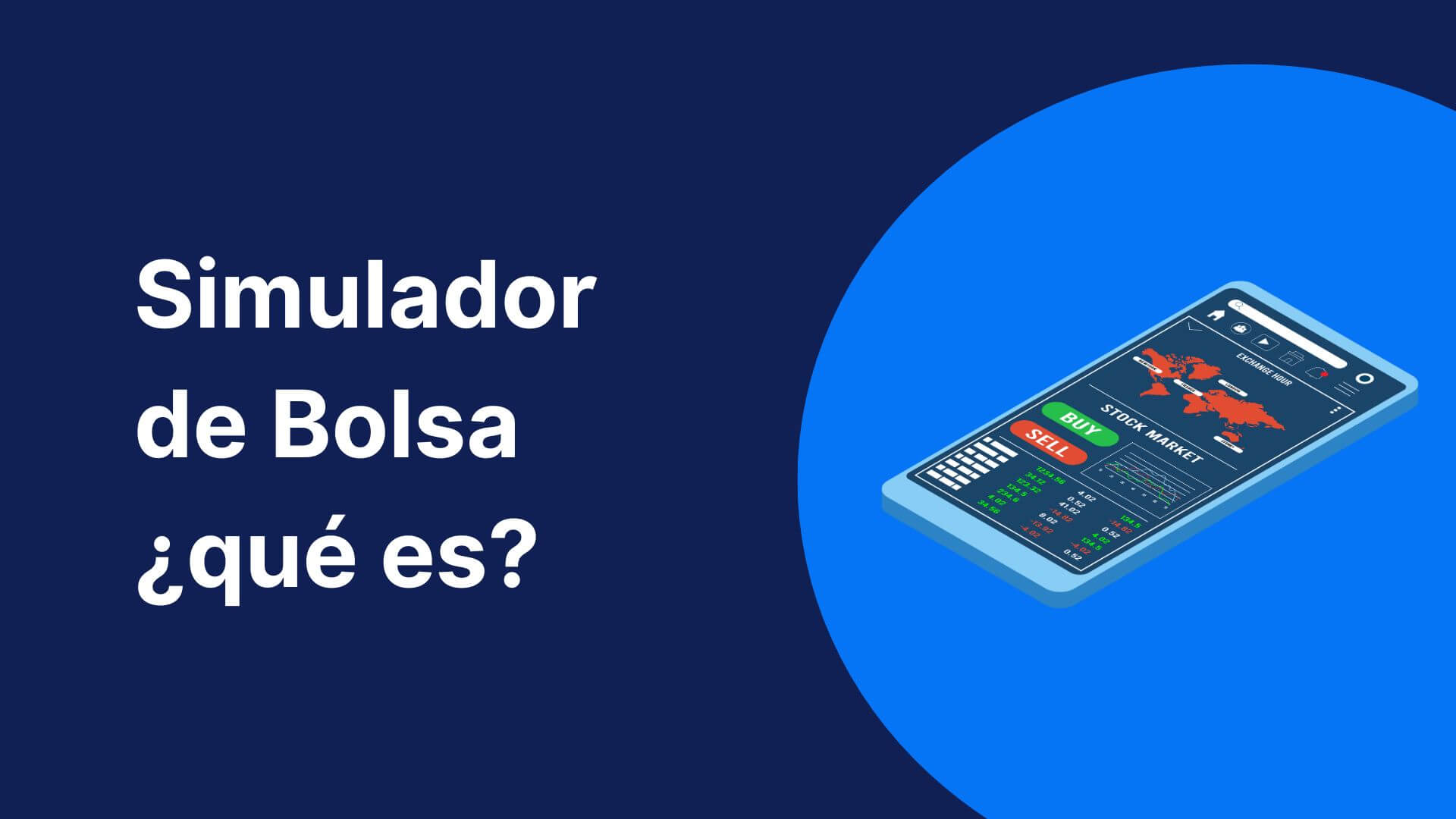 Imagen de fondo azul sobre el que se puede leer "Simulador de bolsa ¿Qué es?" y la foto de un móvil con una aplicación de trading
