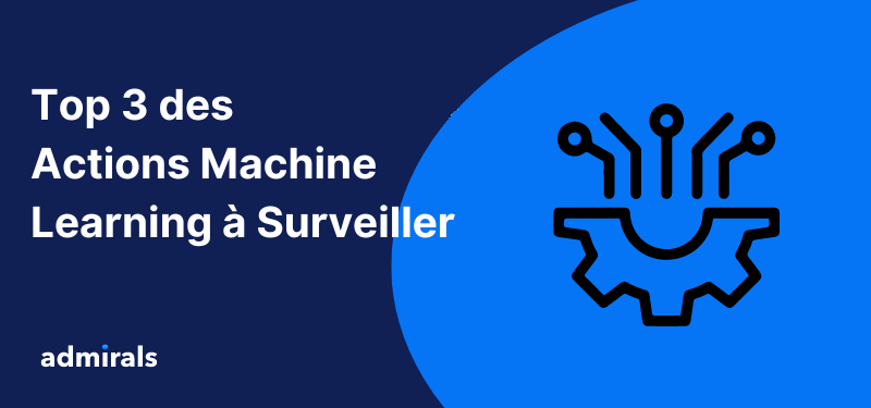 Courtier en ligne Admirals avec des couleurs bleu clair et bleu foncé en arrière-plan, texte indiquant les 3 meilleures actions liées à l'apprentissage automatique (machine learning) à surveiller, image de roues de machine animées, pour représenter les top actions liées au machine learning