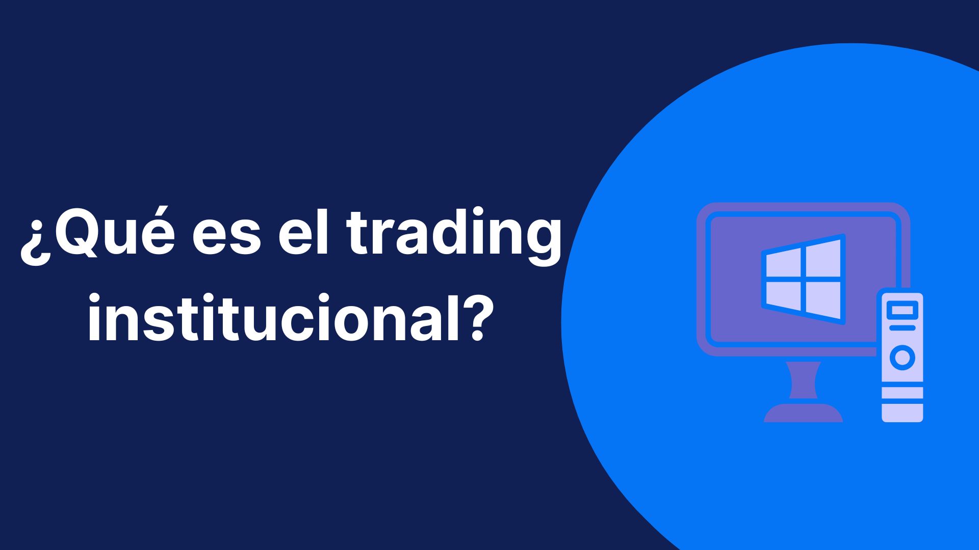 ¿Qué es el trading institucional?