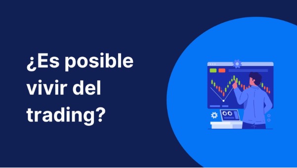 ¿es posible vivir del trading)